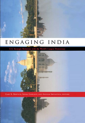 Engaging India: U.S. Strategic Relations With the World's Largest Democracy