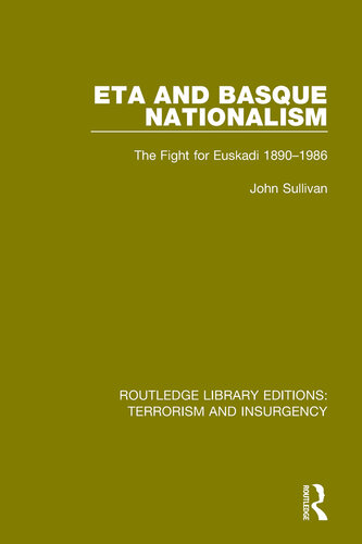ETA and Basque Nationalism: The Fight for Euskadi 1890-1986