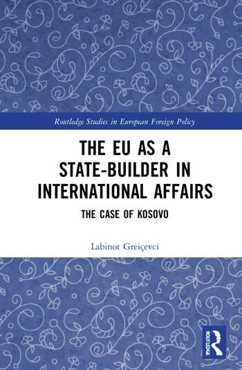The EU as a State-Builder in International Affairs: The Case of Kosovo