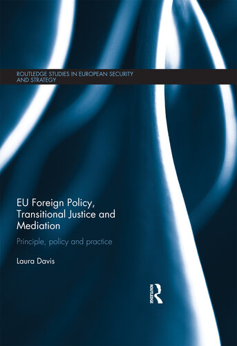 EU Foreign Policy, Transitional Justice and Mediation: Principle, Policy and Practice