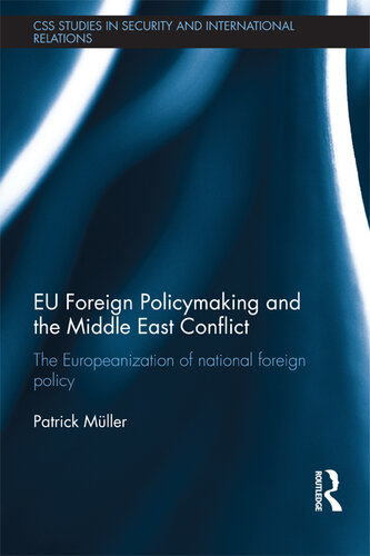 EU Foreign Policymaking and the Middle East Conflict: The Europeanization of National Foreign Policy
