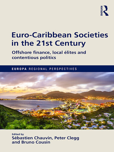 Euro-Caribbean Societies in the 21st Century: Offshore Finance, Local elites and Contentious Politics