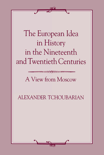 The European Idea in History in the Nineteenth and Twentieth Centuries: A View From Moscow