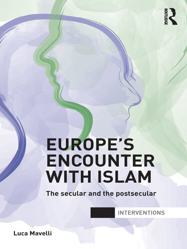Europe's Encounter With Islam: The Secular and the Postsecular