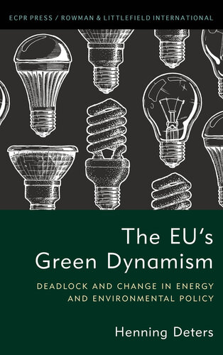 The EU's Green Dynamism: Deadlock and Change in Energy and Environmental Policy