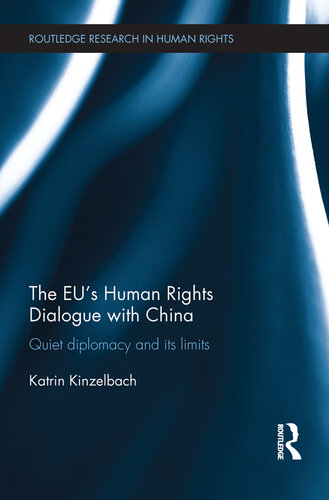 The Eu's Human Rights Dialogue With China: Quiet Diplomacy and Its Limits