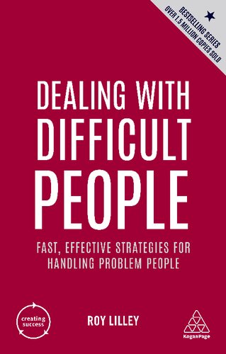 Dealing with difficult people : fast, effective strategies for handling problem people