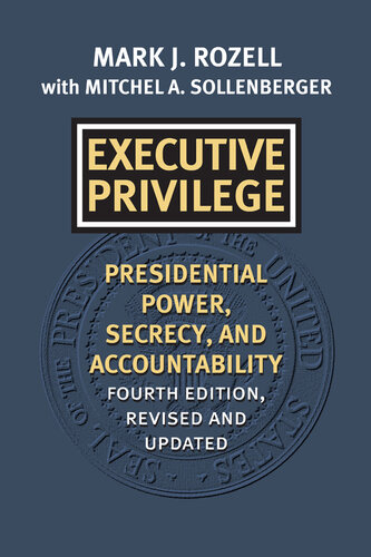 Executive Privilege: Presidential Power, Secrecy, and Accountability