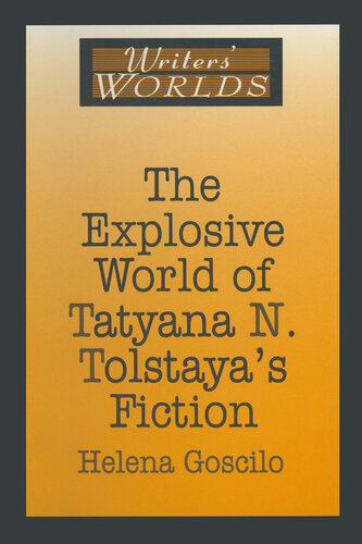 The Explosive World of Tatyana N. Tolstaya's Fiction