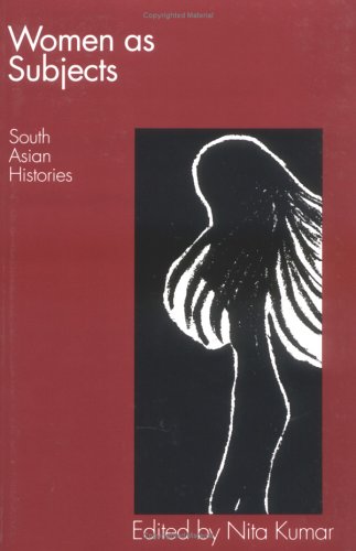 Women as Subjects: South Asian Histories