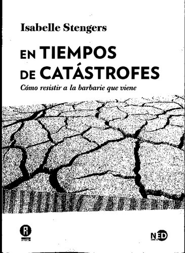 En tiempos de catástrofes : cómo resistir a la barbarie que viene