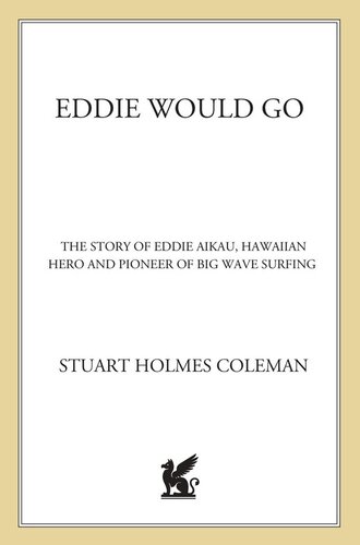 Eddie Would Go: The Story of Eddie Aikau, Hawaiian Hero and Pioneer of Big Wave Surfing