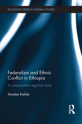 Federalism and Ethnic Conflict in Ethiopia: A Comparative Regional Study