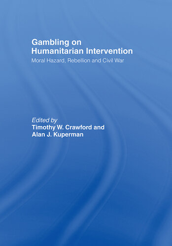 Gambling on Humanitarian Intervention: Moral Hazard, Rebellion and Civil War