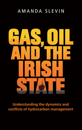 Gas, Oil and the Irish State: Understanding the Dynamics and Conflicts of Hydrocarbon Management
