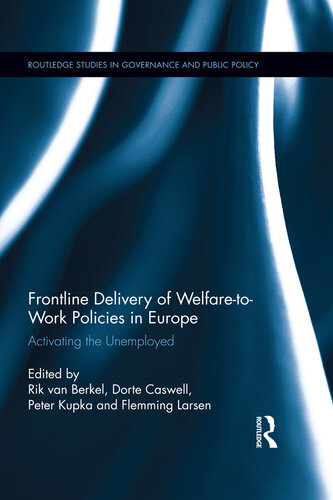 Frontline Delivery of Welfare-To-Work Policies in Europe: Activating the Unemployed