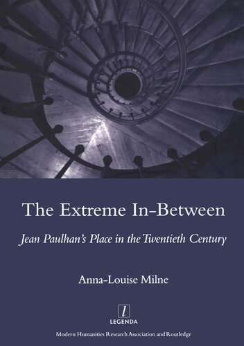 The Extreme In-Between: Jean Paulhan's Place in the Twentieth Century