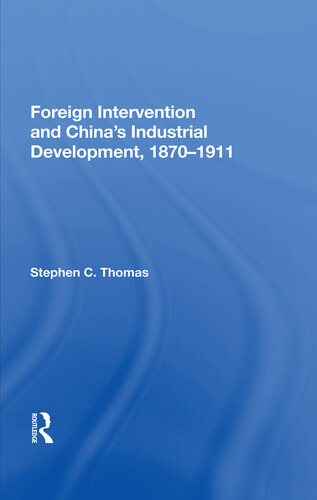 Foreign Intervention and China's Industrial Development, 1870-1911