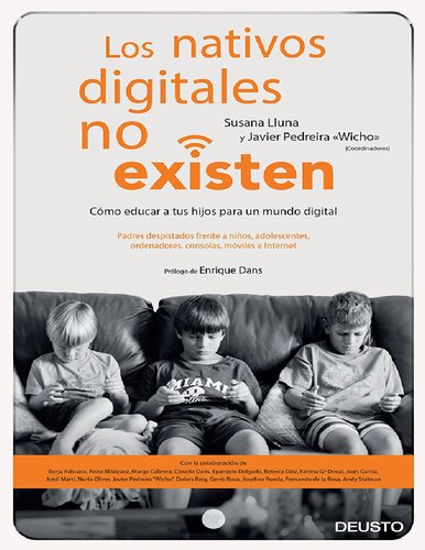 Los nativos digitales no existen: Cómo educar a tus hijos para un mundo digital