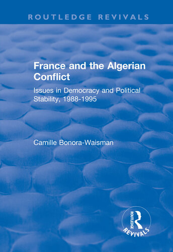 France and the Algerian Conflict: Issues in Democracy and Political Stability, 1988-1995