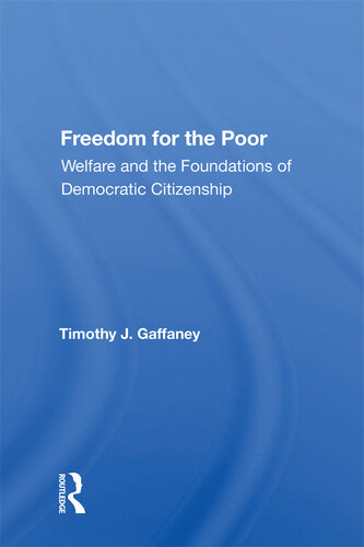 Freedom for the Poor: Welfare and the Foundations of Democratic Citizenship