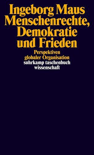 Menschenrechte, Demokratie und Frieden. Perspektiven globaler Organisation