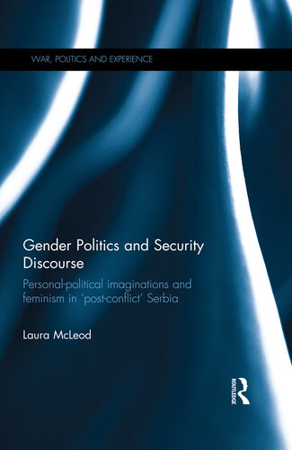 Gender Politics and Security Discourse: Personal-Political Imaginations and Feminism in 'Post-Conflict' Serbia