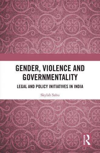 Gender, Violence and Governmentality: Legal and Policy Initiatives in India