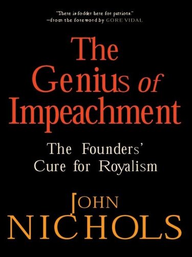 The Genius of Impeachment: The Founders' Cure for Royalism