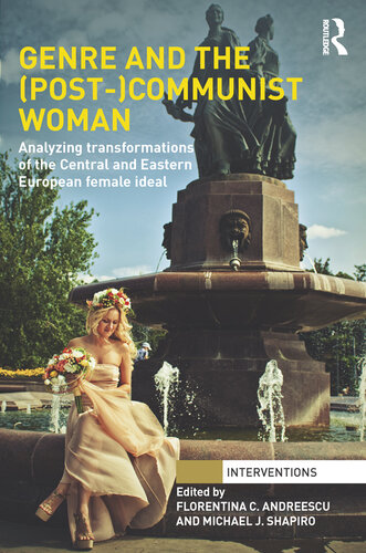 Genre and the (Post-)Communist Woman: Analyzing Transformations of the Central and Eastern European Female Ideal