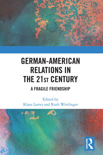 German-American Relations in the 21st Century: A Fragile Friendship