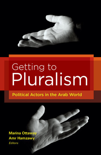 Getting to Pluralism: Political Actors in the Arab World