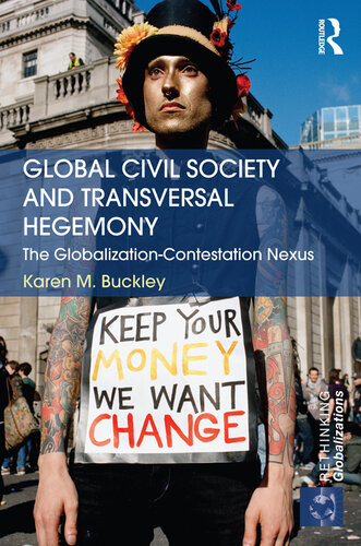 Global Civil Society and Transversal Hegemony: The Globalization-Contestation Nexus