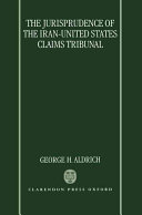 The Jurisprudence of the Iran-United States Claims Tribunal