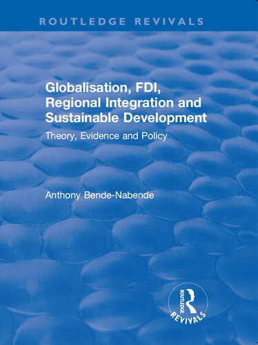 Globalisation, FDI, Regional Integration and Sustainable Development: Theory, Evidence and Policy
