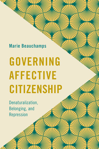 Governing Affective Citizenship: Denaturalization, Belonging, and Repression