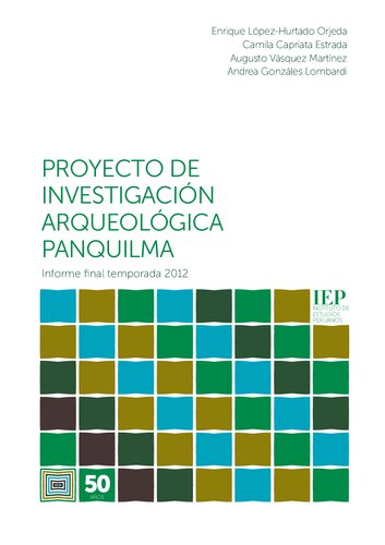 Proyecto de Investigación Arqueológica Panquilma. Informe final temporada 2012