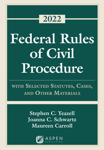 Federal Rules of Civil Procedure: With Selected Statutes, Cases, and Other Materials — 2022