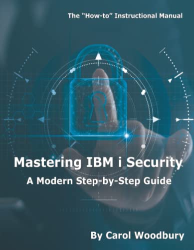 Mastering IBM i Security: A Modern Step-by-Step Guide