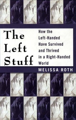 The Left Stuff: How the Left-Handed Have Survived and Thrived in a Right-Handed World
