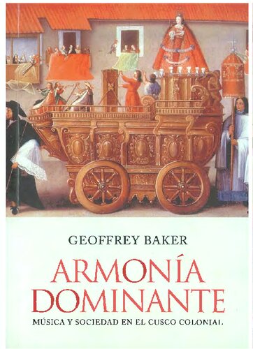 Armonía dominante: Música y sociedad en el Cuzco colonial