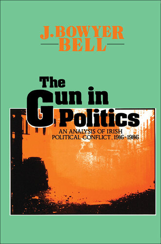 The Gun in Politics: Analysis of Irish Political Conflict, 1916-86