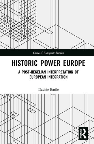 Historic Power Europe: A Post-Hegelian Interpretation of European Integration