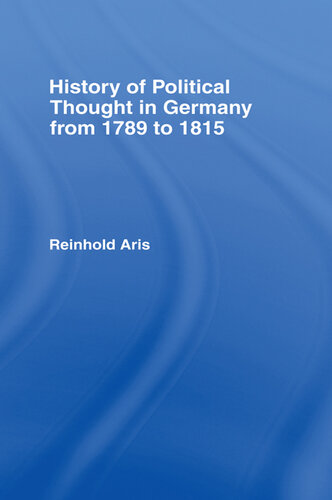 History of Political Thought in Germany 1789-1815