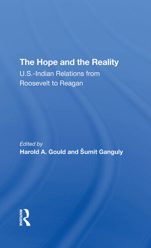 The Hope and the Reality: U.S.-Indian Relations From Roosevelt to Reagan