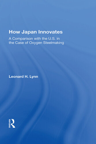 How Japan Innovates: A Comparison With the U.S. In the Case of Oxygen Steelmaking
