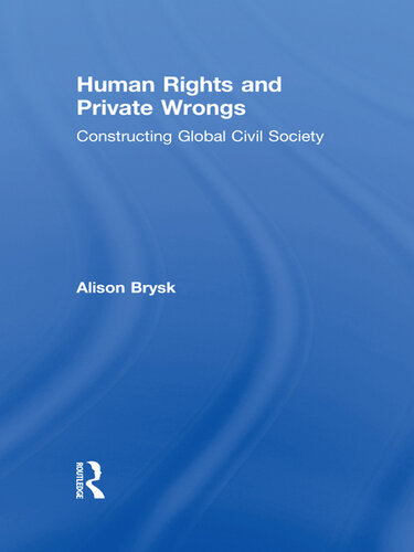 Human Rights and Private Wrongs: Constructing Global Civil Society