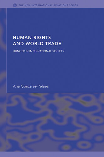 Human Rights and World Trade: Hunger in International Society