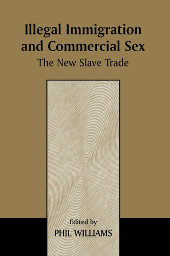 Illegal Immigration and Commercial Sex: The New Slave Trade