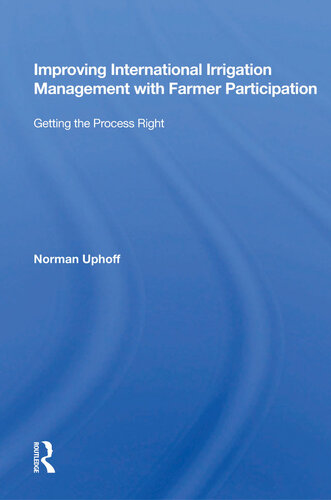 Improving International Irrigation Management With Farmer Participation: Getting the Process Right